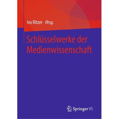 Schlüsselwerke der Medienwissenschaft, Gebundene Ausgabe von , Springer Fachmedien Wiesbaden GmbH, 978-3-658-29324-6