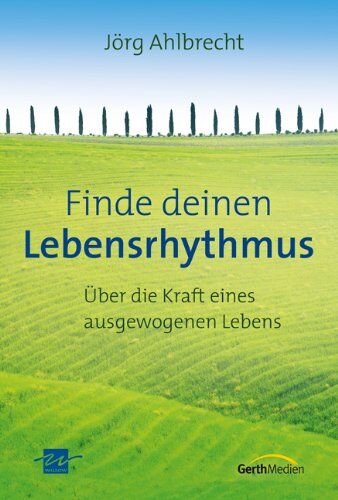 Jörg Ahlbrecht - Finde deinen Lebensrhythmus: Über die Kraft eines ausgewogenen Lebens - Preis vom 30.09.2026 09:01:18 h