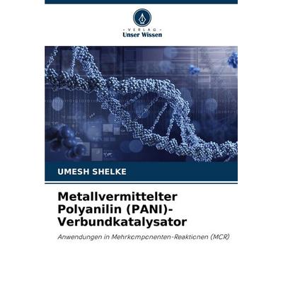 Metallvermittelter Polyanilin (PANI)-Verbundkatalysator, Taschenbuch von Umesh Shelke, Verlag Unser Wissen, 978-620-3-24551-6