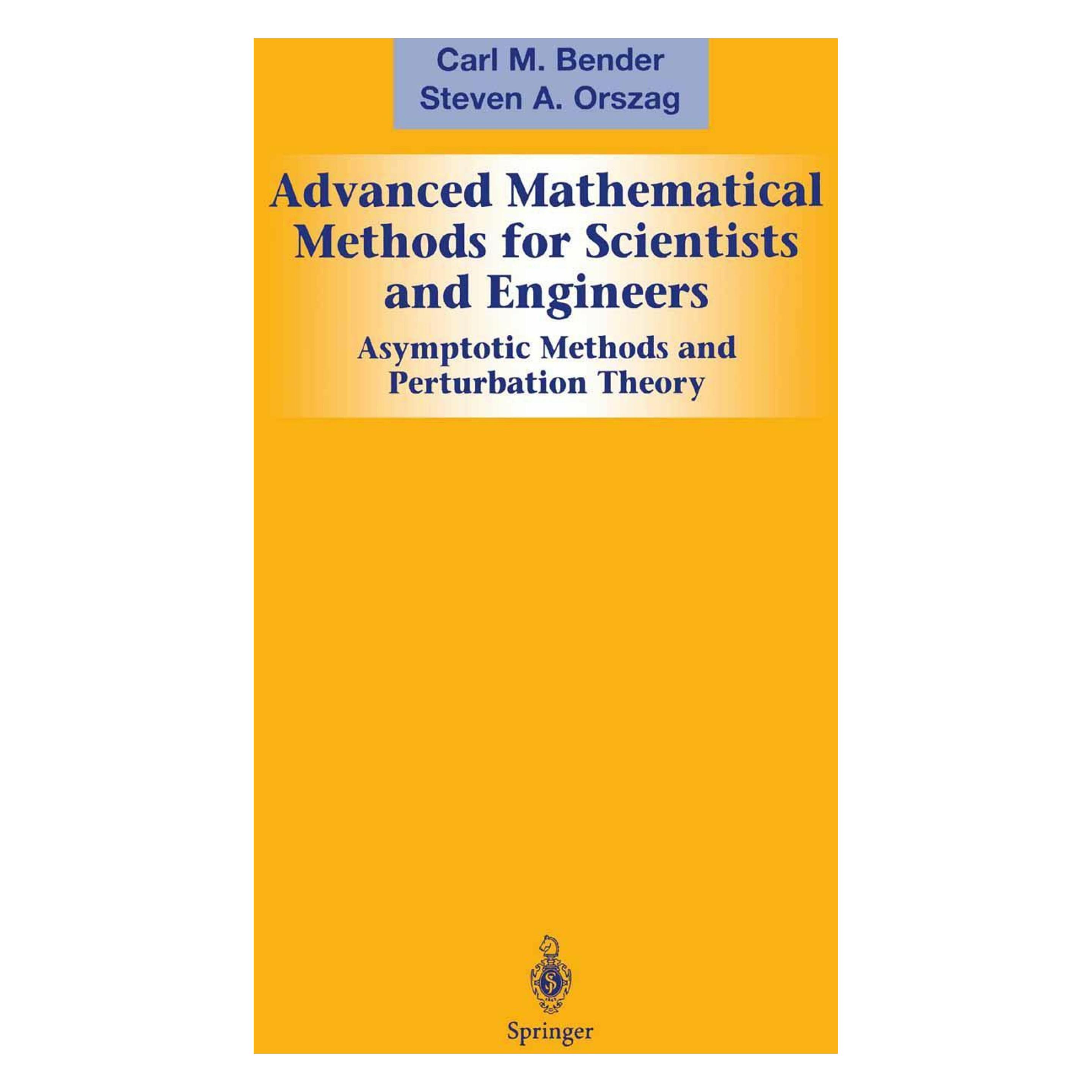 Springer Advanced Mathematical Methods for Scientists and Engineers I (Englisch, Carl M. Bender, Steven A. Orszag) (7700571)