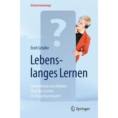 Lebenslanges Lernen, Taschenbuch von Erich Schäfer, Springer Berlin, 978-3-662-50421-5