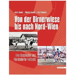 Von der Birnerwiese bis nach Nord-Wien, Ratgeber von Martin Oswald, Peter Biwald, Karl Vranovitz