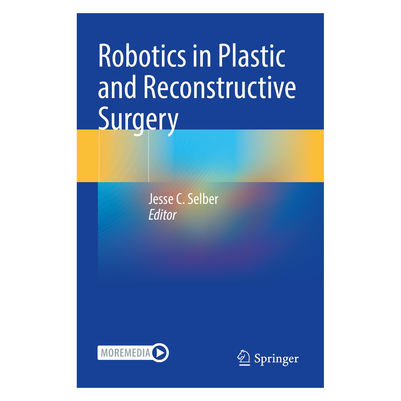Springer Robotics in Plastic and Reconstructive Surgery (Englisch, Softcover, Jesse C. Selber) (56872768)