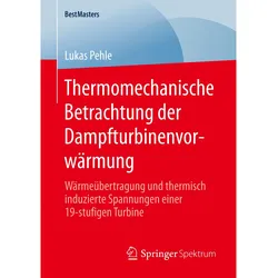 Thermomechanische Betrachtung der Dampfturbinenvorwärmung, Fachbücher von Lukas Pehle