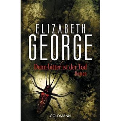 Denn bitter ist der Tod, Taschenbuch von Elizabeth George, Goldmann