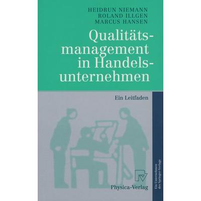 Qualitätsmanagement in Handelsunternehmen, Gebundene Ausgabe von Heidrun Niemann,Roland Illgen,Marcus Hansen, Physica, 978-3-7908-1002-8