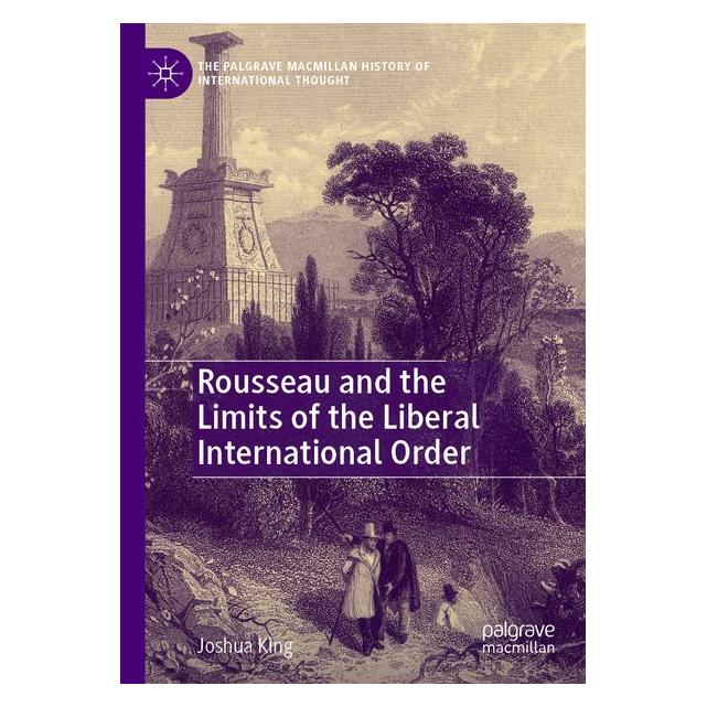 Springer Rousseau and the Limits of the Liberal International Order (Englisch, Softcover, Joshua, Joshua King, King) (69145750)