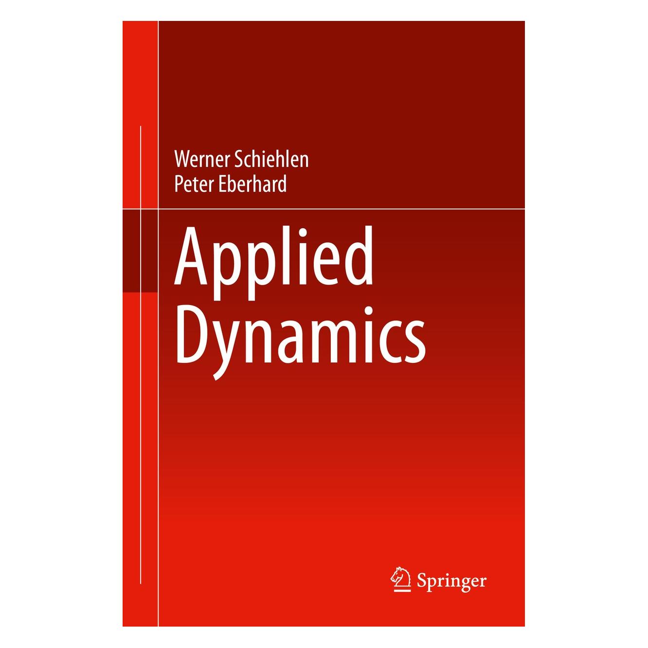 Springer Schiehlen:Applied Dynamics (Englisch, Hardcover, Peter Eberhard, Werner Schiehlen) (9783319073347)