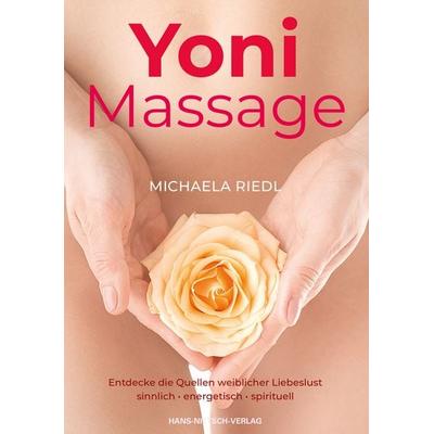 Yoni Massage, Gebundene Ausgabe von Michaela Riedl, Hans-Nietsch-Verlag, 978-3-934647-05-3