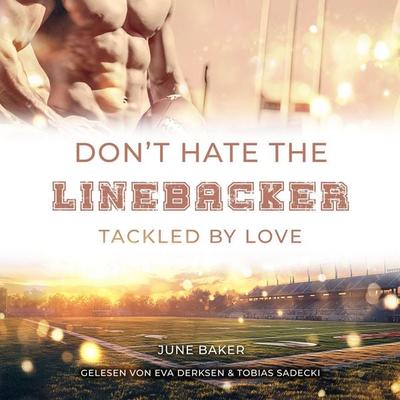 Don't hate the Linebacker - June Baker, Audio, 4069829076654