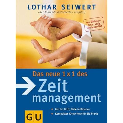 Das neue 1 x 1 Zeitmanagement, Taschenbuch von Lothar J. Seiwert, Gräfe & Unzer