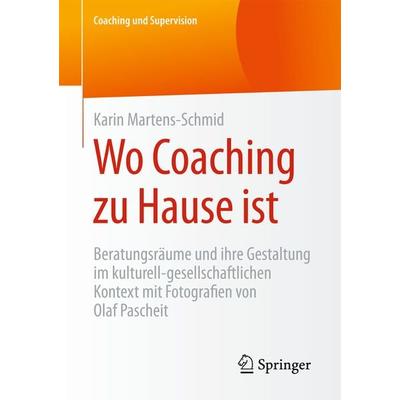 Wo Coaching zu Hause ist, Taschenbuch von Karin Martens-Schmid, Springer Fachmedien Wiesbaden GmbH, 978-3-531-18272-8