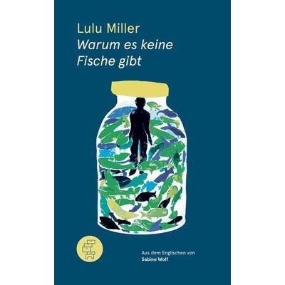 Warum es keine Fische gibt, Gebundene Ausgabe von Lulu Miller, Kommode, 978-3-905574-19-7