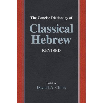 The Concise Dictionary of Classical Hebrew Revised, Taschenbuch von , Sheffield Phoenix Press Ltd, 978-1-918358-03-2