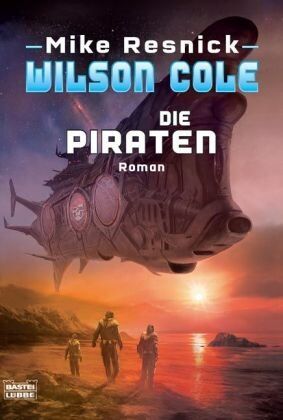Mike Resnick - Wilson Cole: Die Piraten: . Roman - Preis vom 06.10.2026 07:26:00 h
