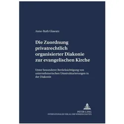 Die Zuordnung privatrechtlich organisierter Diakonie zur evangelischen Kirche, Fachbücher von Anne-Ruth Wellert