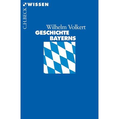 Geschichte Bayerns, Taschenbuch von Wilhelm Volkert, C.H. Beck