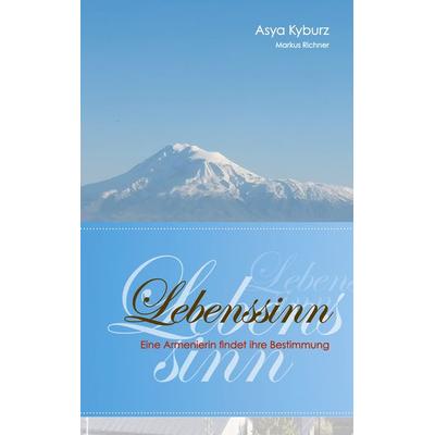 Lebenssinn, Taschenbuch von Asya Kyburz,Markus Richner, BoD – Books on Demand, 978-3-7543-4544-3