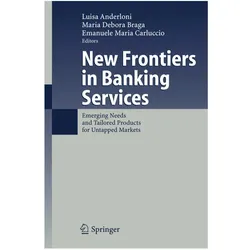 New Frontiers in Banking Services, Fachbücher von Emanuele Maria Carluccio, Maria Debora Braga, Luisa Anderloni, Maria, Maria Carluccio, Emanuele, Debora Braga