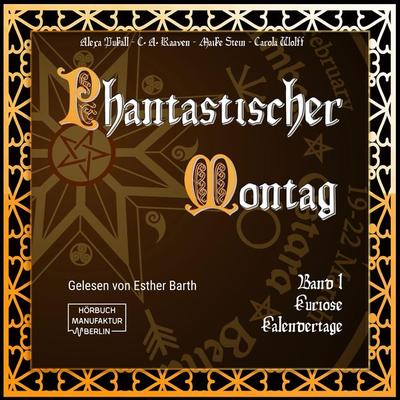 Kuriose Kalendertage - C.A.Raaven,Alexa Pukall,Maike Stein,Carola Wolff, Audio, 4066004463483