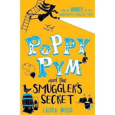 Poppy Pym and the Secret of Smuggler's Cove, Taschenbuch von Laura Wood, Scholastic Uk, 978-1-4071-8018-2