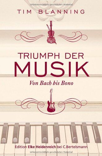 Tim Blanning - Triumph der Musik: Von Bach bis Bono - Preis vom 09.10.2026 07:28:09 h