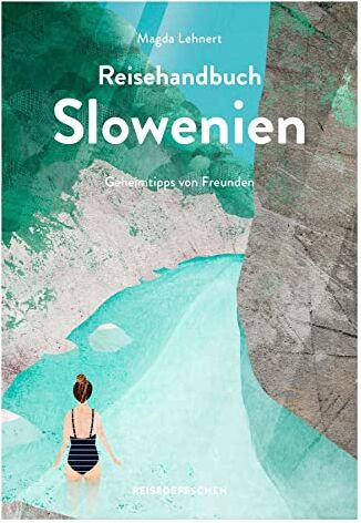 Magda Lehnert - Reisehandbuch Slowenien: Geheimtipps von Freunden – Reiseführer mit GPS-Tracks - Preis vom 13.10.2026 11:25:28 h