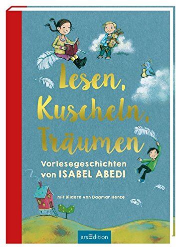 Isabel Abedi - Lesen, Kuscheln, Träumen: Vorlesegeschichten von Isabel Abedi - Preis vom 09.10.2026 07:28:09 h