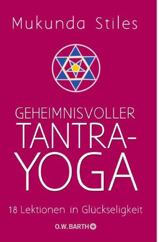 Mukunda Stiles - Geheimnisvoller Tantra-Yoga: 18 Lektionen in Glückseligkeit - Preis vom 30.09.2026 09:01:18 h