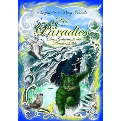 Das Paradies, Taschenbuch von Siegfried Burg-Bestla, Epubli, 978-3-8442-7122-5
