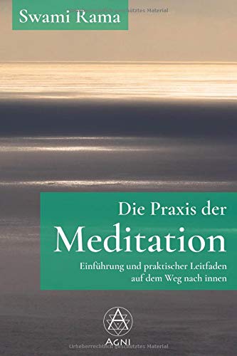 Swami Rama - Die Praxis der Meditation: Einführung und praktischer Leitfaden auf dem Weg nach innen - Preis vom 09.10.2026 07:28:09 h