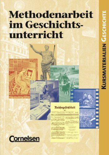 Bauer, Dr. Volker - Kurshefte Geschichte: Methodenarbeit im Geschichtsunterricht: Schülerbuch - Preis vom 09.10.2026 07:28:09 h