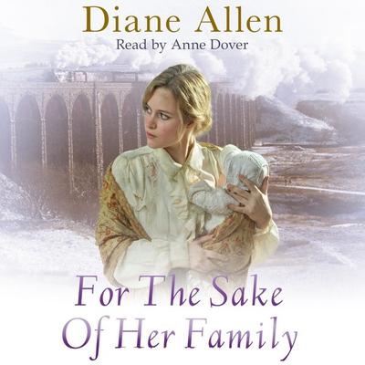 For The Sake of Her Family - Diane Allen, Audio, 9781447257882