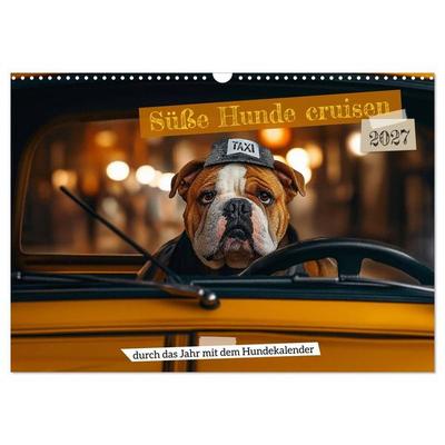 Süße Hunde cruisen - durch das Jahr mit dem Hundekalender (Wandkalender 2027 DIN A3 quer), CALVENDO Monatskalender