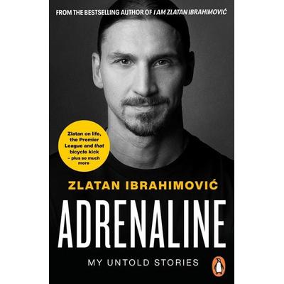 Adrenaline, Taschenbuch von Zlatan Ibrahimovic, Penguin Books Ltd, 978-0-241-99608-9