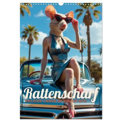 Rattenscharf – Pelzige Ladys im Pin-up-Stil (Wandkalender 2027 DIN A3 hoch), CALVENDO Monatskalender