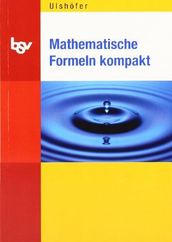 Klaus Ulshöfer - Mathematische Formeln kompakt: mit Tabellen und physikalischen Größen - Preis vom 09.10.2026 07:28:09 h