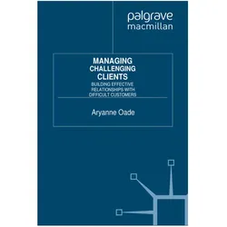 Managing Challenging Clients, Fachbücher von A. Oade