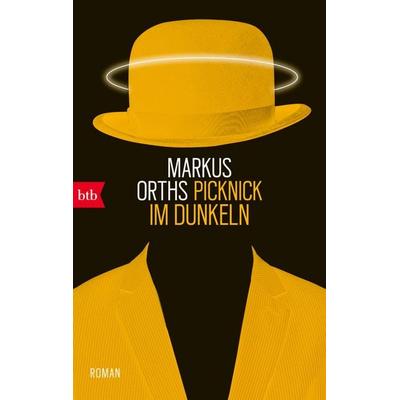 Picknick im Dunkeln, Taschenbuch von Markus Orths, btb, 978-3-442-77118-9