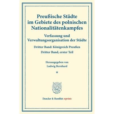 Preußische Städte im Gebiete des polnischen Nationalitätenkampfes., Taschenbuch von , Duncker & Humblot, 978-3-428-17368-6