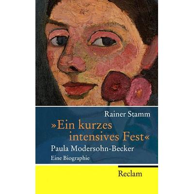 'Ein kurzes intensives Fest'; Taschenbuch von Rainer Stamm, Reclam, Philipp