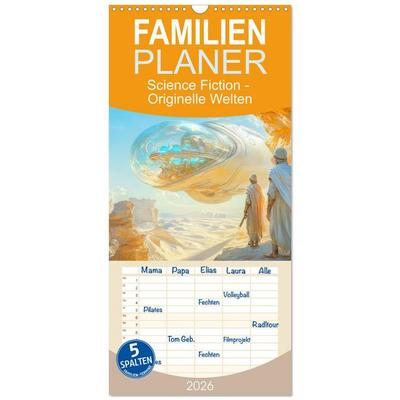Familienplaner 2026 - Science Fiction - Originelle Welten mit 5 Spalten (Wandkalender, 21 x 45 cm) CALVENDO