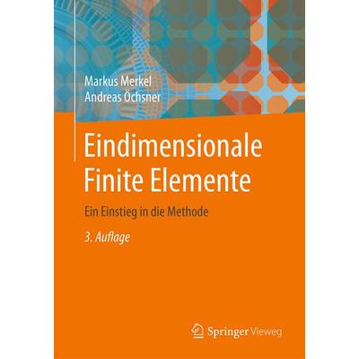Eindimensionale Finite Elemente, Taschenbuch von Markus Merkel,Andreas Öchsner, Springer Berlin, 978-3-662-57993-0