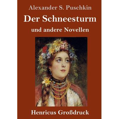 Der Schneesturm (Großdruck), Gebundene Ausgabe von Alexander Puschkin, BoD - Books on Demand, 978-3-8478-3574-5