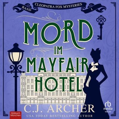 Mord im Mayfair Hotel - C.J. Archer, Audio, 9783691284591