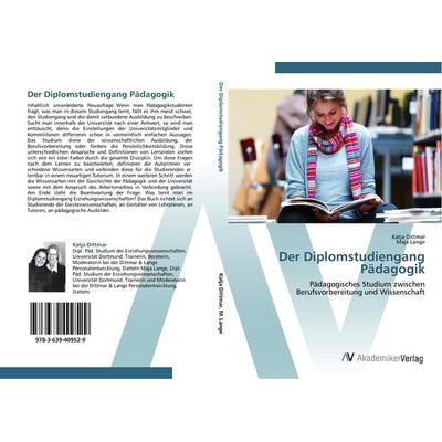 Der Diplomstudiengang Pädagogik, Taschenbuch von Katja Dittmar,Maja Lange, AV Akademikerverlag, 978-3-639-40952-9