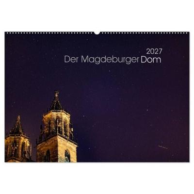 Der Magdeburger Dom 2027 (Wandkalender 2027 DIN A2 quer), CALVENDO Monatskalender