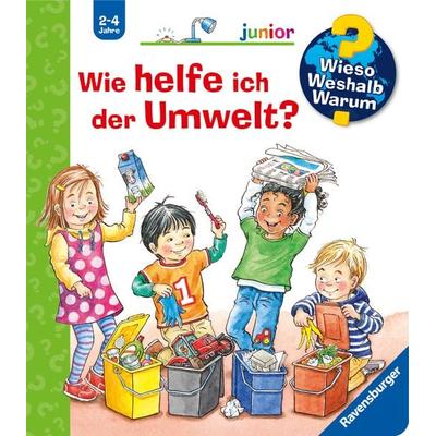 Wieso? Weshalb? Warum? junior, Band 43 - Wie helfe ich der Umwelt?, Gebundene Ausgabe von Patricia Mennen, Ravensburger Verlag GmbH