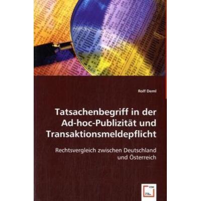 Deml, R: Tatsachenbegriff in der Ad-hoc-Publizität und Trans, Taschenbuch von Rolf Deml, VDM, 978-3-639-00072-6
