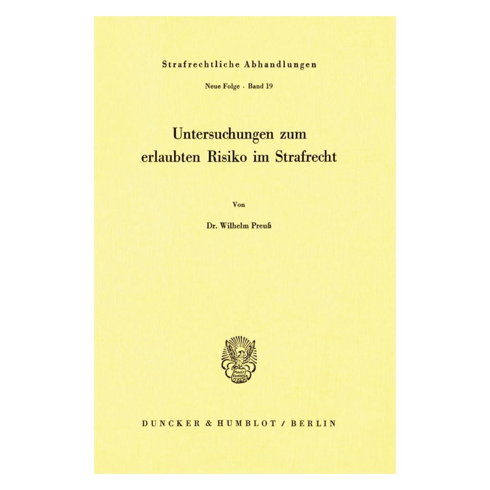 Duncker & Humblot Untersuchungen zum erlaubten Risiko im Strafrecht. (Deutsch, Softcover, Wilhelm Preuss) (55344358)